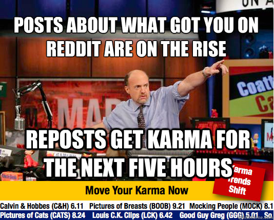 posts about what got you on reddit are on the rise reposts g - Mad Karma with Jim Cramer