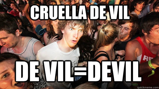 cruella de vil de vildevil - Sudden Clarity Clarence
