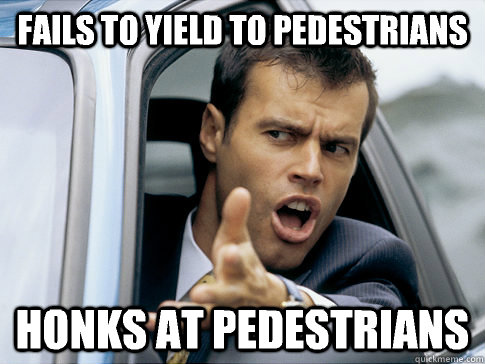 fails to yield to pedestrians honks at pedestrians - Asshole driver
