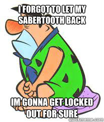 i forgot to let my sabertooth back inside im gonna get locke - worlds first problems