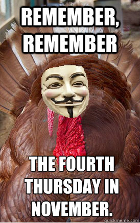 remember remember the fourth thursday in november - Guy Squawks