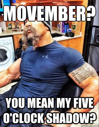 movember you mean my five oclock shadow - Overly Manly Duayne Johnson