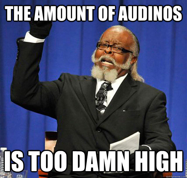 the amount of audinos is too damn high - Jimmy McMillan