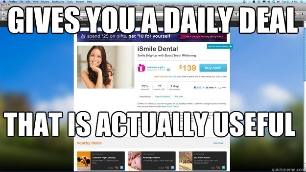 gives you a daily deal that is actually useful -