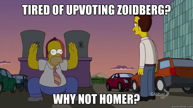 tired of upvoting zoidberg why not homer -