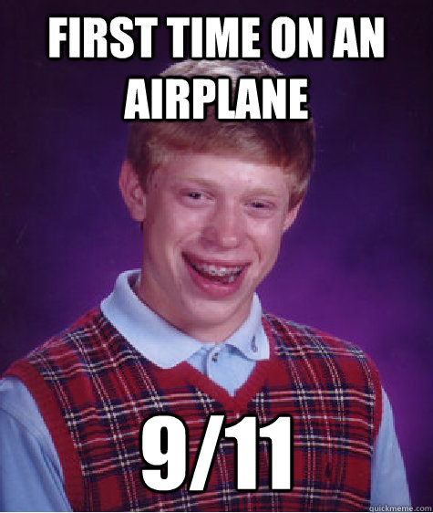 first time on an airplane 911 - Bad Luck Brian