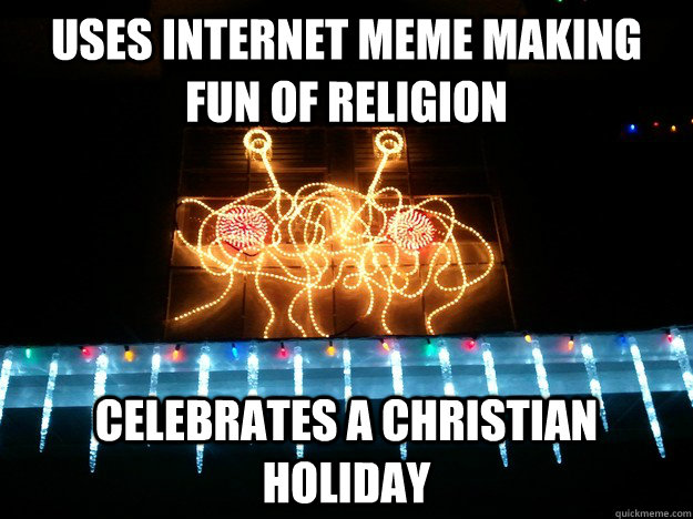 uses internet meme making fun of religion celebrates a chri - Scumbag Atheist