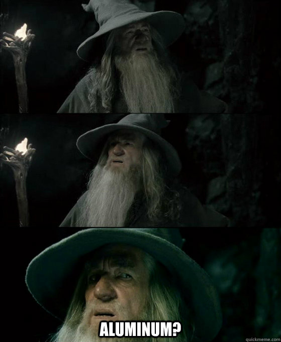 aluminum - Confused Gandalf