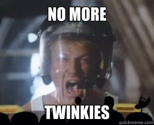 no more twinkies - Twinkies