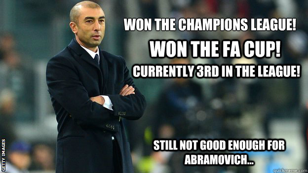won the champions league won the fa cup currently 3rd in t - Di Matteo