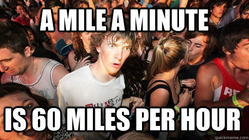 a mile a minute is 60 miles per hour - Sudden Clarity Clarence