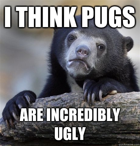 I think pugs And Later Helped Them Put Up Missing Posters - Confession Bear