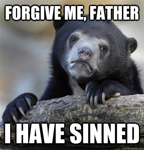 forgive me father i have sinned - Confession Bear