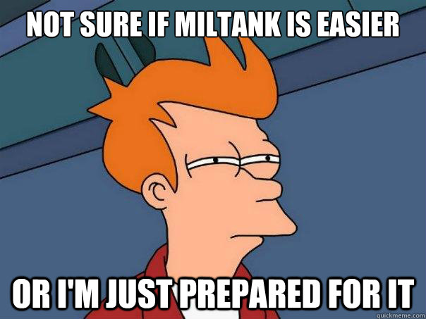 not sure if miltank is easier or im just prepared for it - Futurama Fry