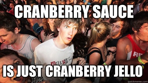 Cranberry sauce is a sexual innuend - Sudden Clarity Clarence