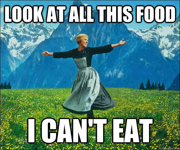 look at all this food i cant eat - Look At All The Fucks I Give