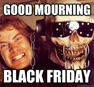 good mourning black friday - Megadeth Black Friday
