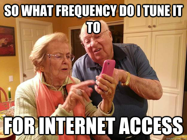 so what frequency do i tune it to for internet access - Technologically Challenged Grandparents