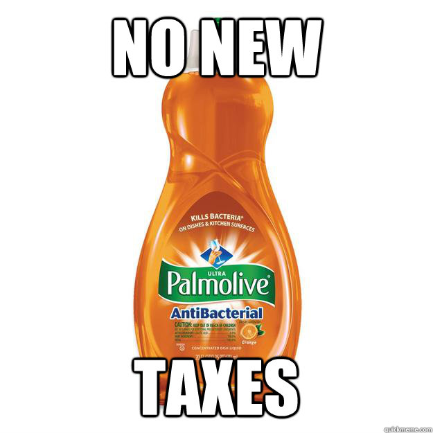no new taxes - Dishonest Dishsoap