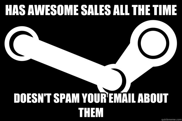 has awesome sales all the time doesnt spam your email about - Good Guy Steam