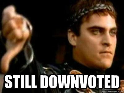 still downvoted - Downvoting Roman