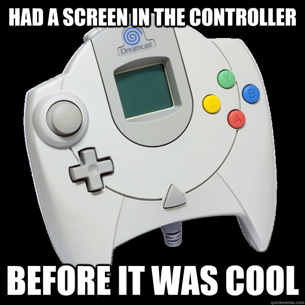 had a screen in the controller before it was cool - Hipster Dreamcast