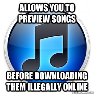 allows you to preview songs before downloading them illegall -