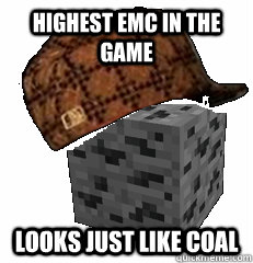 highest emc in the game looks just like coal - scumbag tungsten