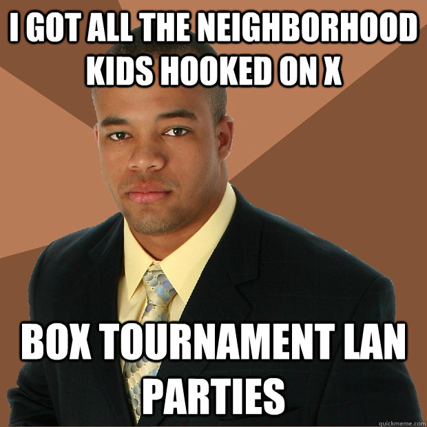 i got all the neighborhood kids hooked on x box tournament l - Successful Black Man