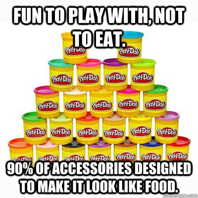 fun to play with not to eat 90 of accessories designed to -
