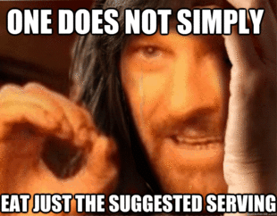 one does not simply eat just the suggested serving - First World Boromir