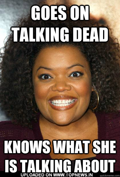 goes on talking dead knows what she is talking about -