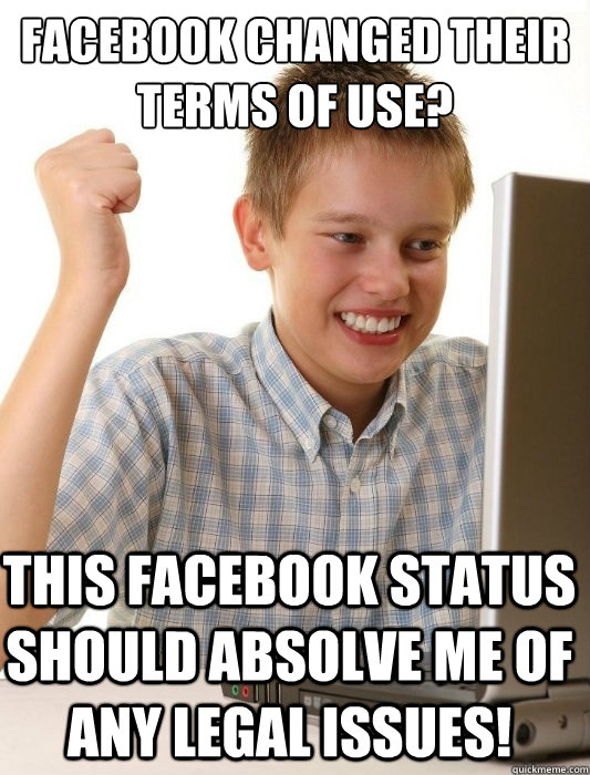 facebook changed their terms of use this facebook status sh - First Day on the Internet Kid