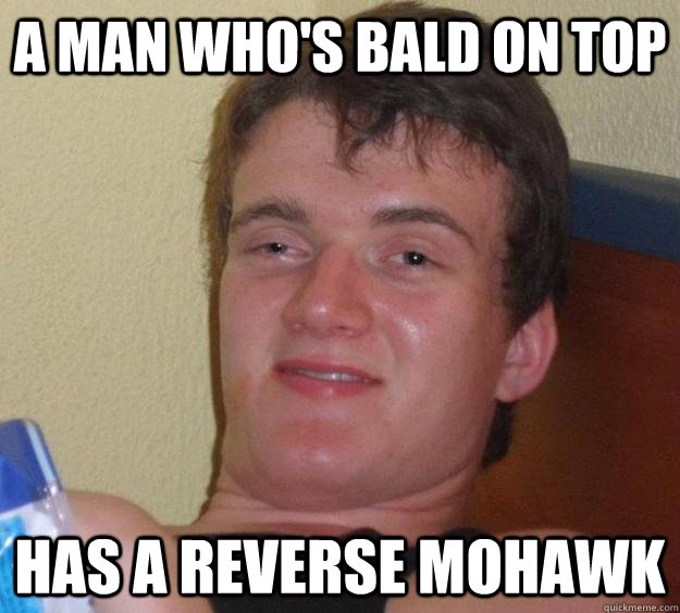 a man whos bald on top has a reverse mohawk - 10 Guy