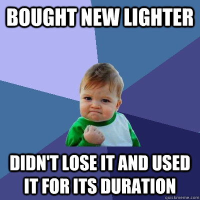 bought new lighter didnt lose it and used it for its durati - Success Kid