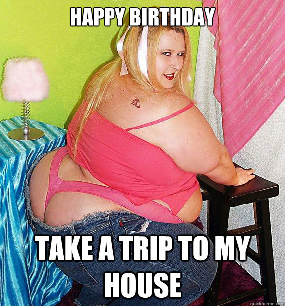 Happy Birthday Fat Lady 113