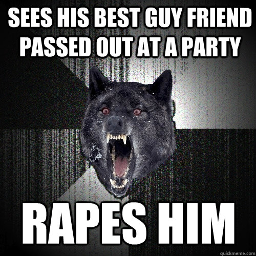 sees his best guy friend passed out at a party rapes him - Insanity Wolf