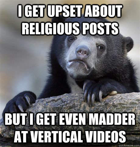 i get upset about religious posts but i get even madder at v - Confession Bear