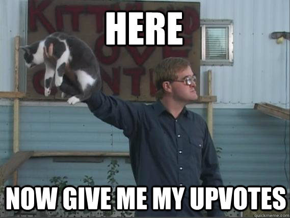 here now give me my upvotes - Bubbles knows