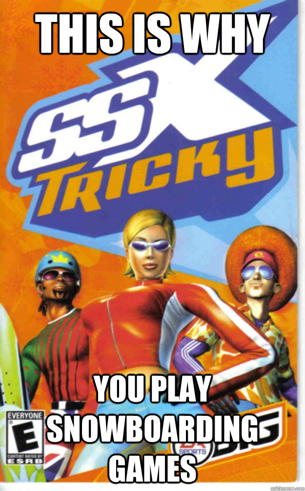 this is why you play snowboarding games - SSX Tricky