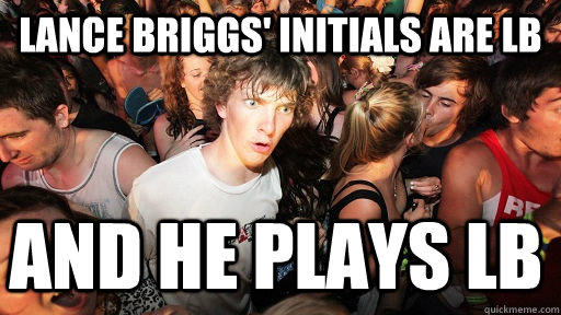 lance briggs initials are lb and he plays lb - Sudden Clarity Clarence