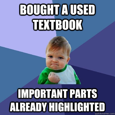 bought a used textbook important parts already highlighted - Success Kid