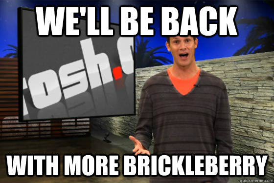 well be back with more brickleberry -