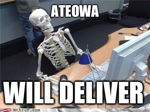Ateowa Will deliver - Waiting skeleton