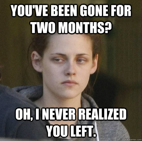 youve been gone for two months oh i never realized you le - Underly Attached Girlfriend