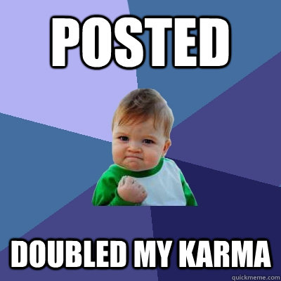 posted doubled my karma - Success Kid