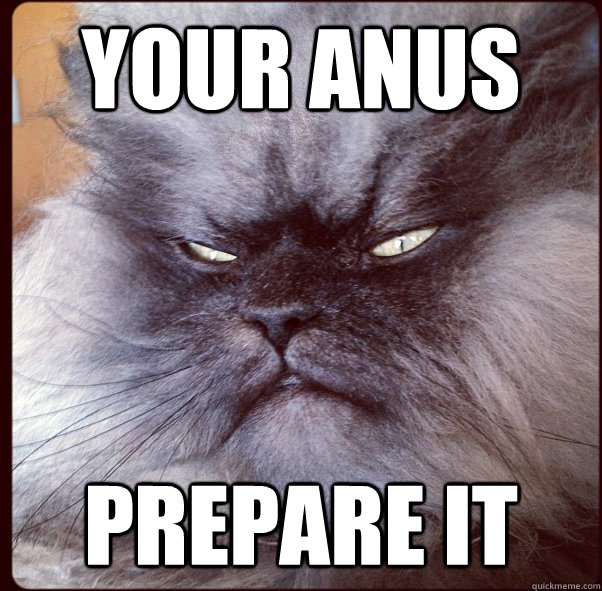 your anus prepare it -