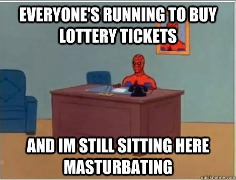 everyones running to buy lottery tickets and im still sitti - Spiderman Desk