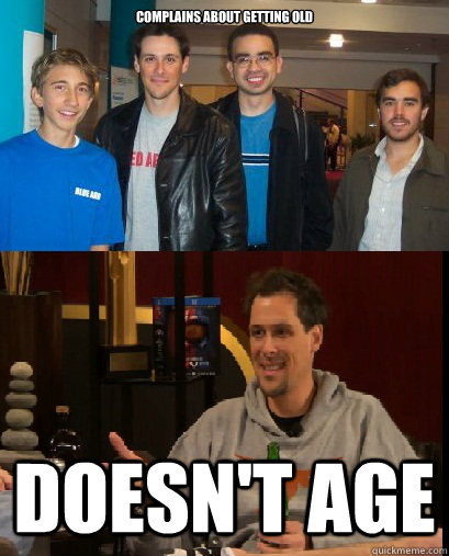 complains about getting old doesnt age -