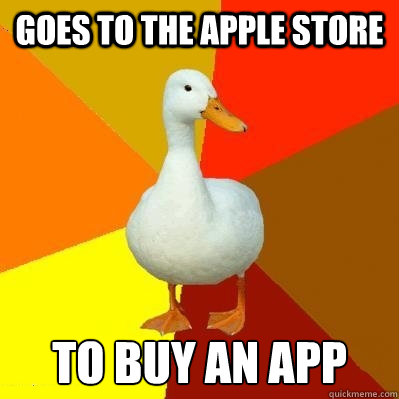 goes to the apple store to buy an app - Tech Impaired Duck